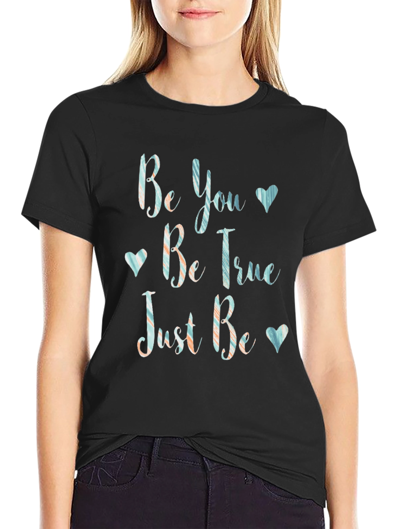 Be You Be True T-Shirt - Inspirational Graphic Tee