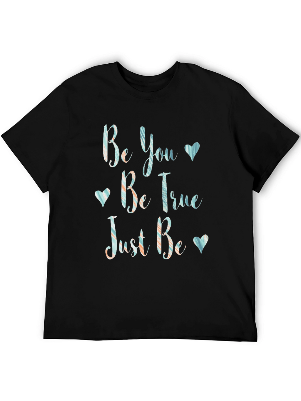 Be You Be True T-Shirt - Inspirational Graphic Tee