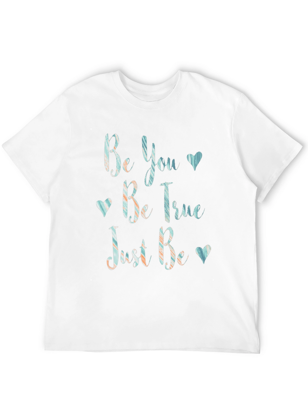 Be You Be True T-Shirt - Inspirational Graphic Tee