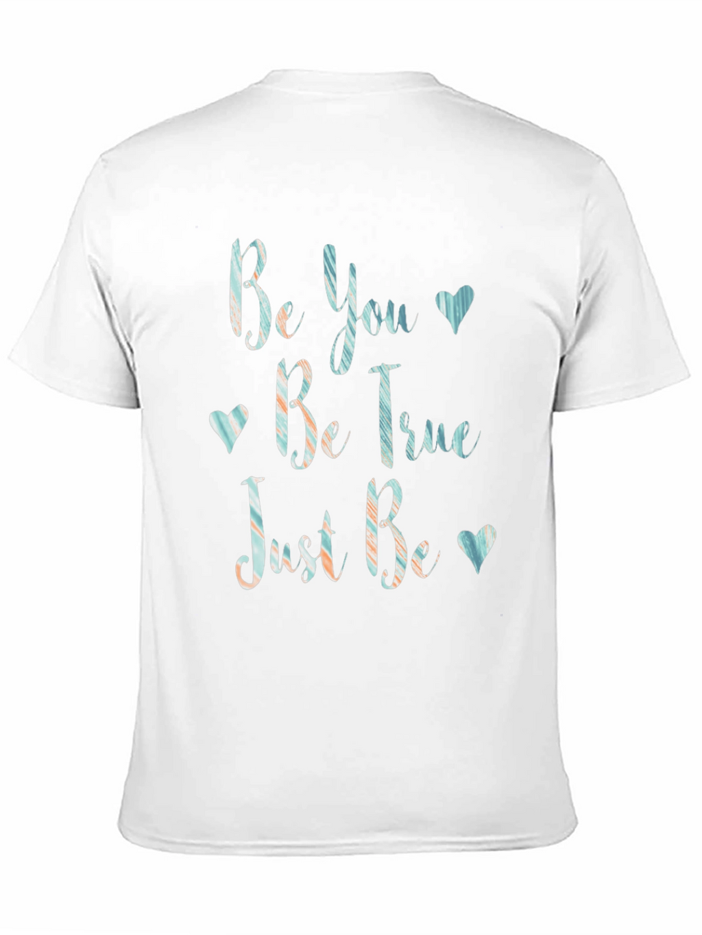 Be You Be True T-Shirt - Inspirational Graphic Tee