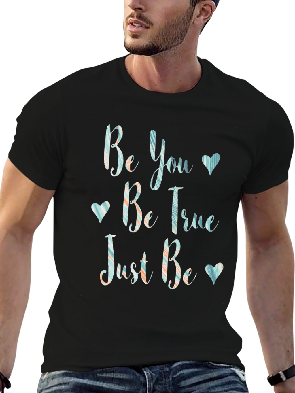 Be You Be True T-Shirt - Inspirational Graphic Tee