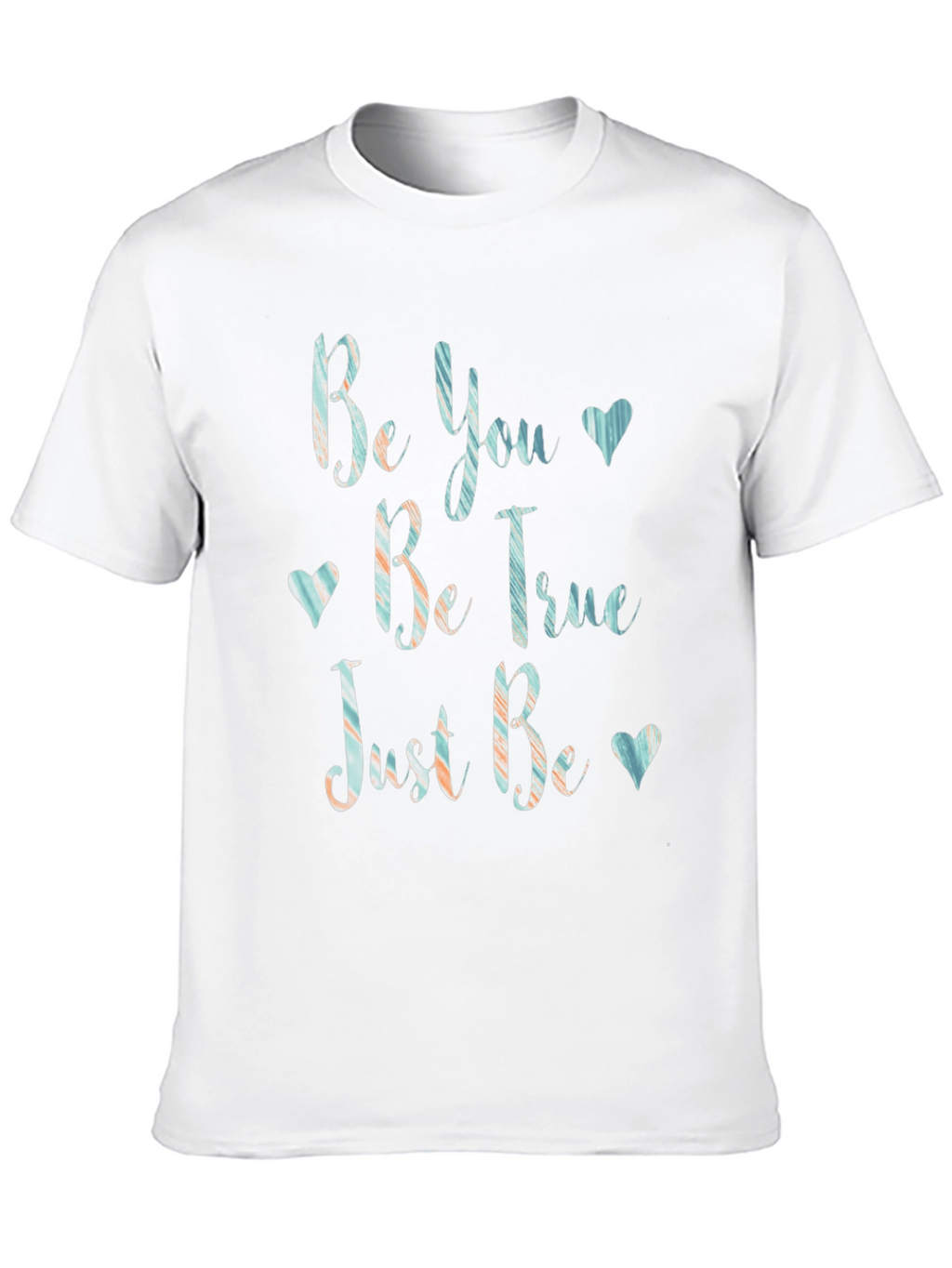 Be You Be True T-Shirt - Inspirational Graphic Tee