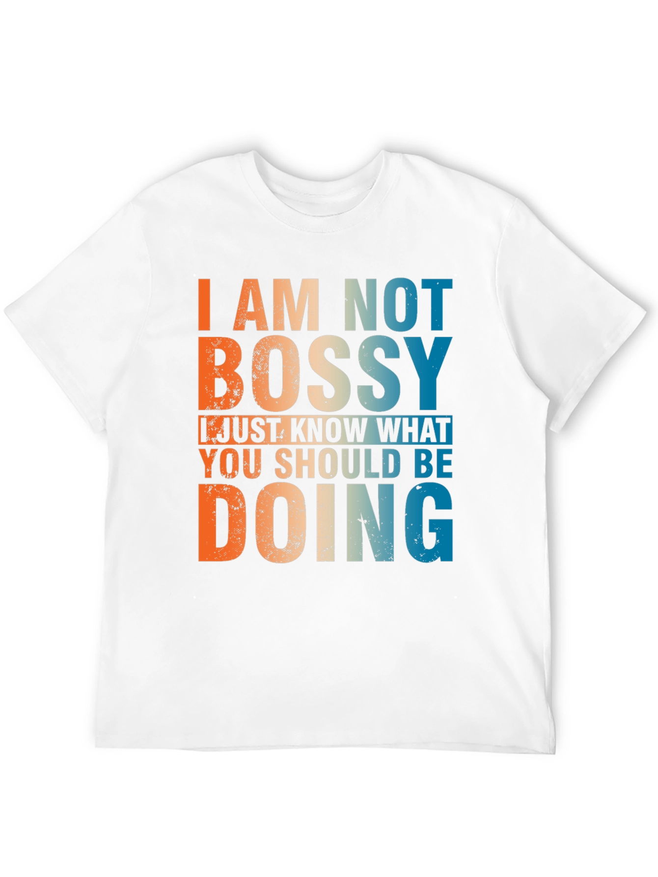 I am Not Bossy T-Shirt - Funny Slogan Tee