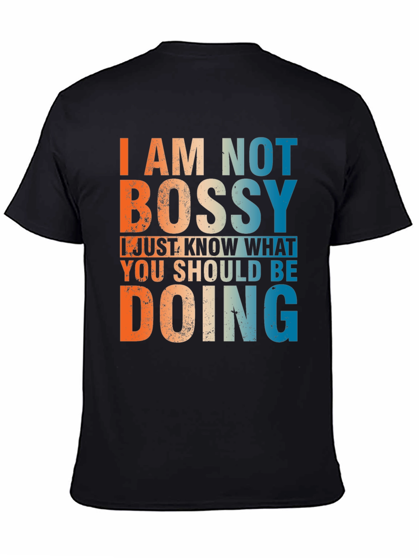 I am Not Bossy T-Shirt - Funny Slogan Tee