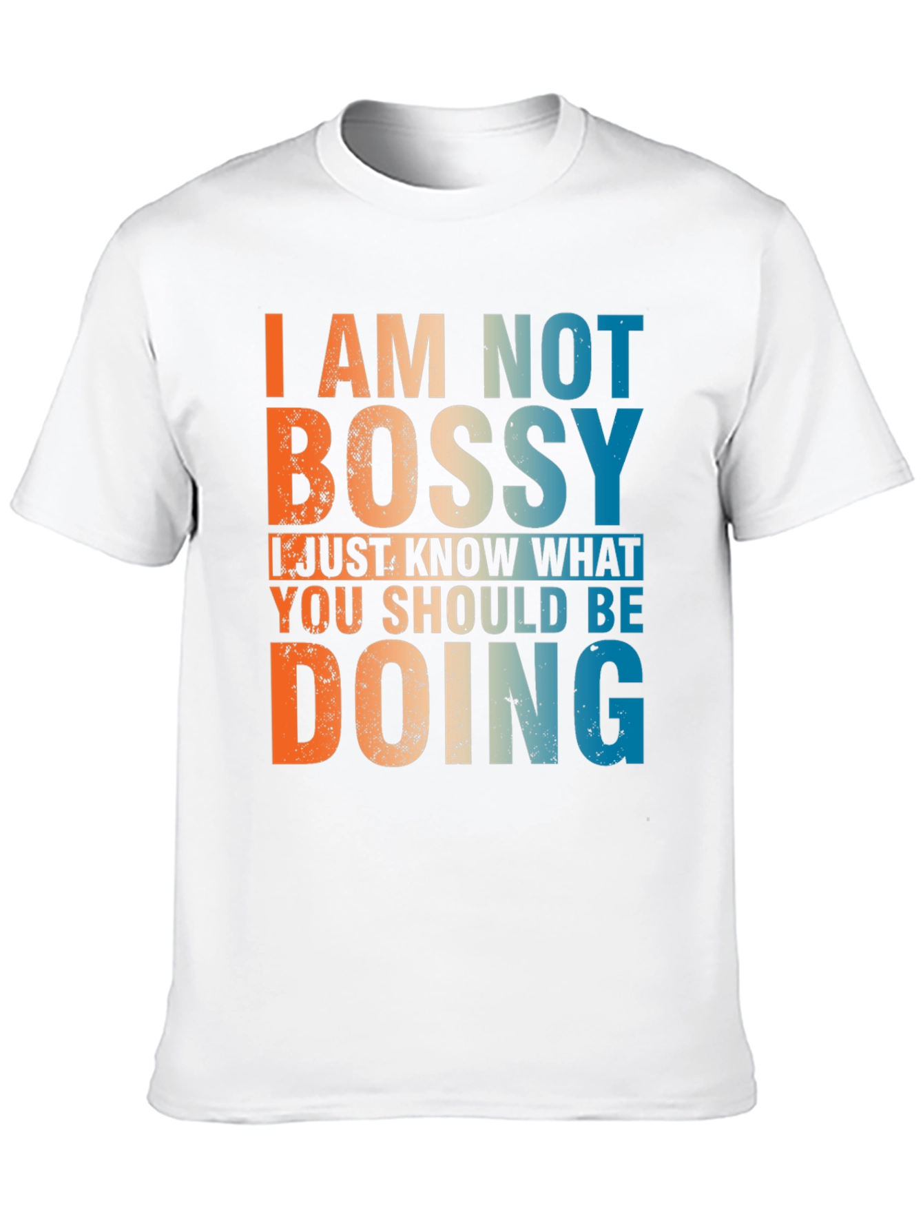 I am Not Bossy T-Shirt - Funny Slogan Tee
