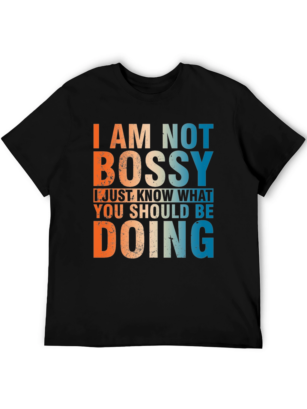 I am Not Bossy T-Shirt - Funny Slogan Tee