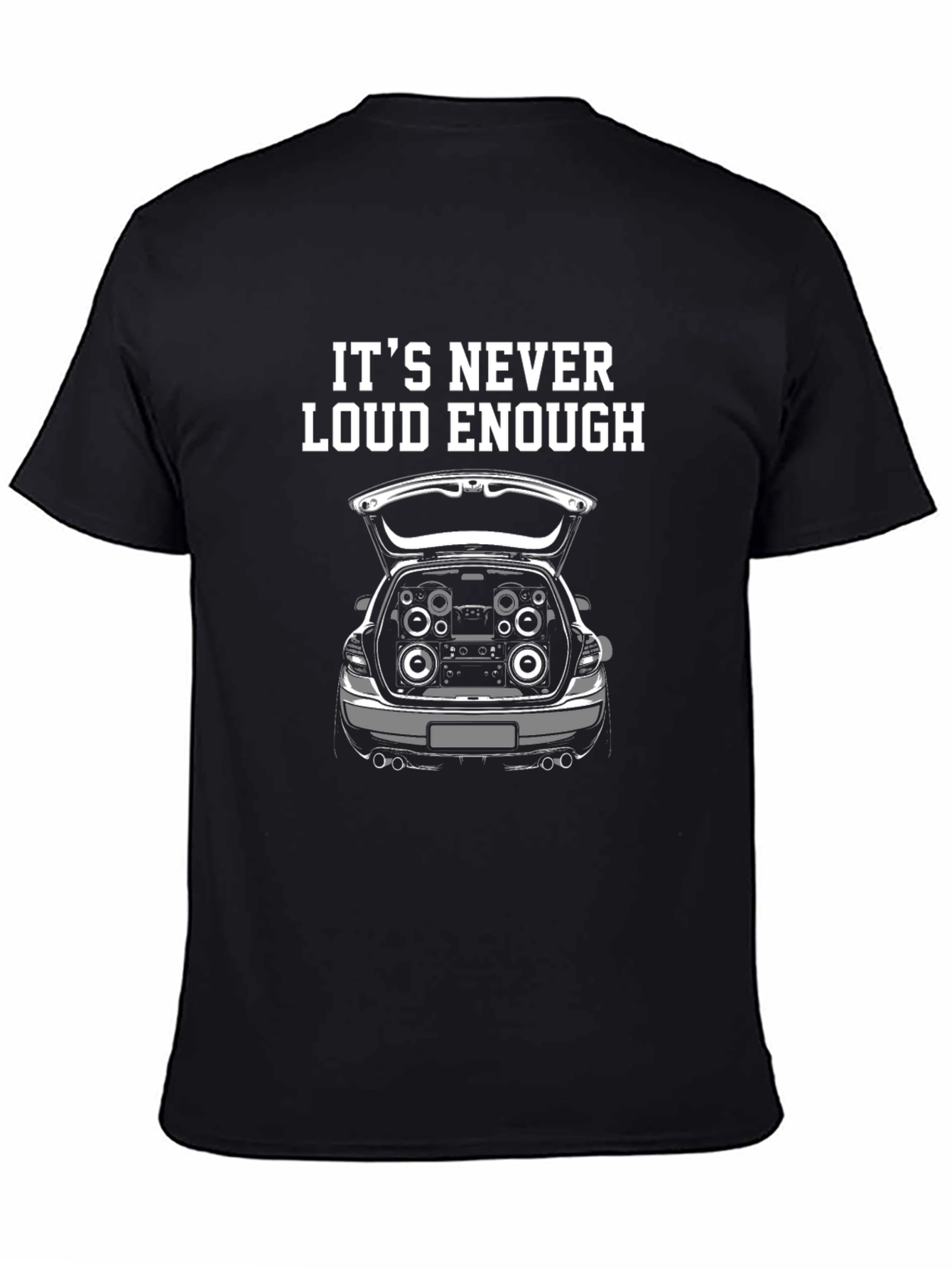 Its Never Loud Enough T-Shirt Car Audio Bass Graphic Tee