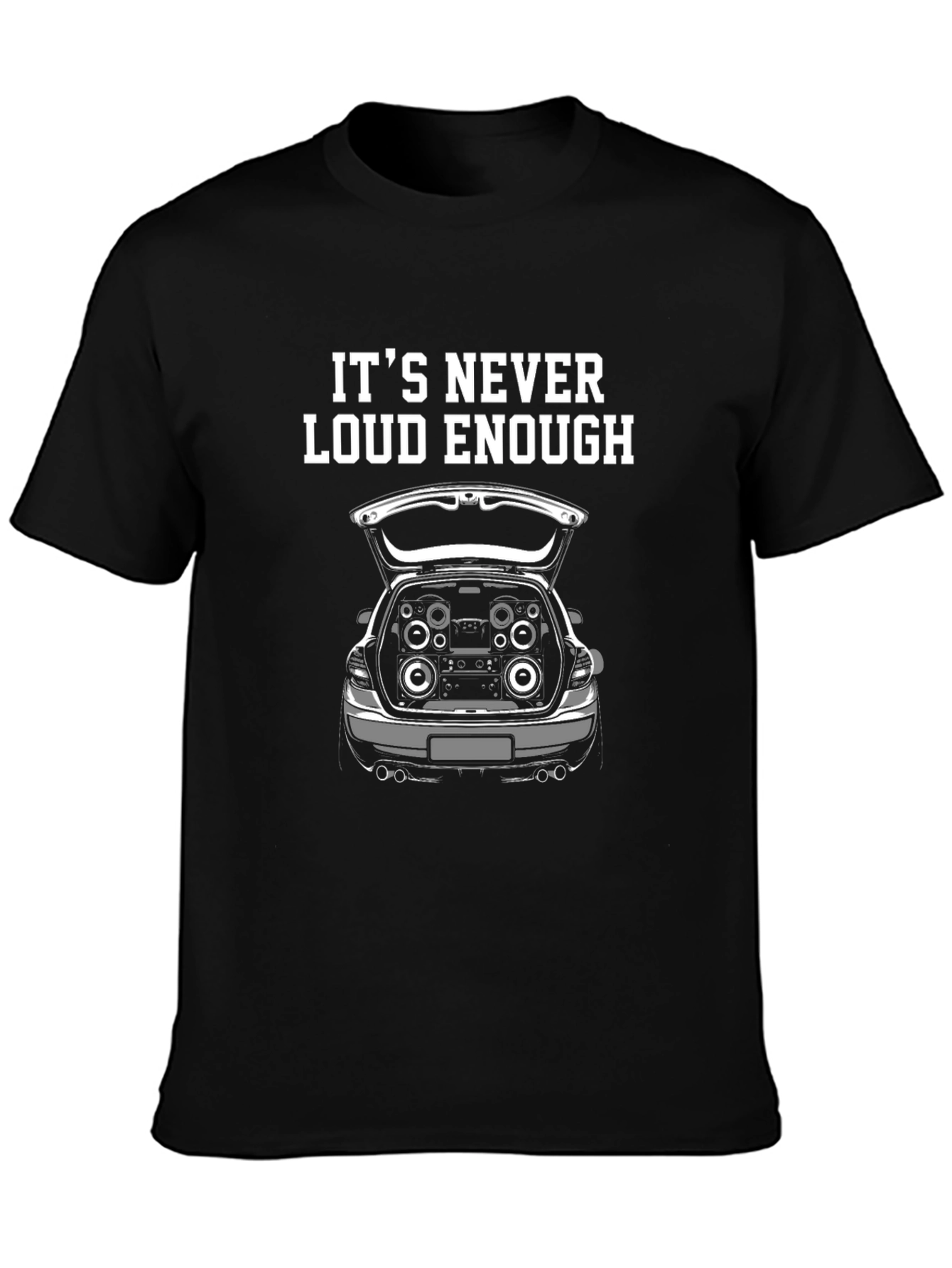 Its Never Loud Enough T-Shirt Car Audio Bass Graphic Tee