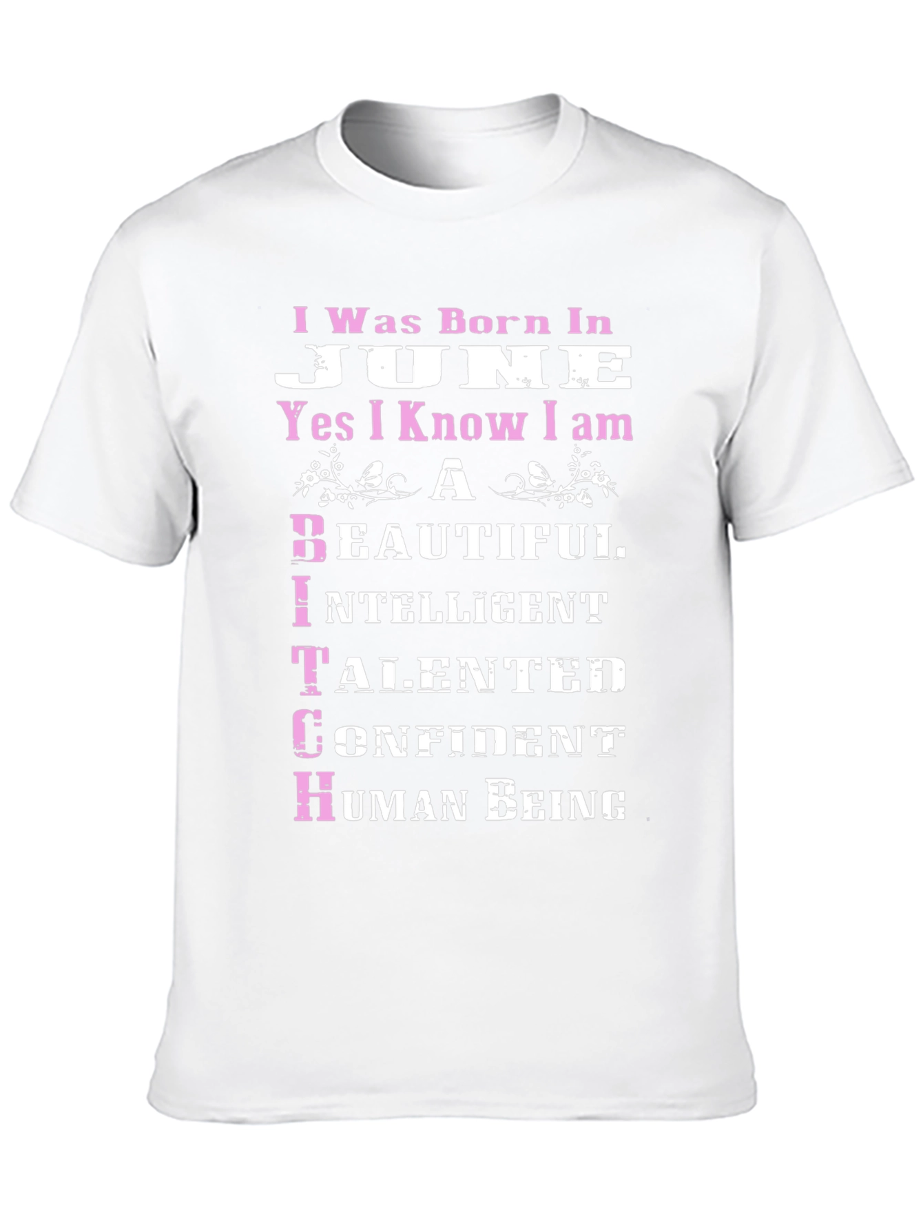 Born in June T-Shirt - Beautiful Intelligent Talented