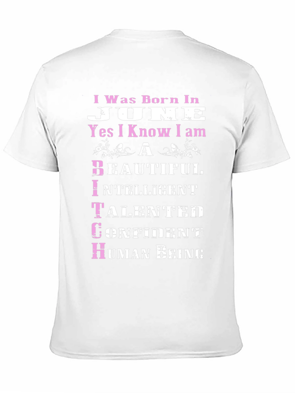 Born in June T-Shirt - Beautiful Intelligent Talented
