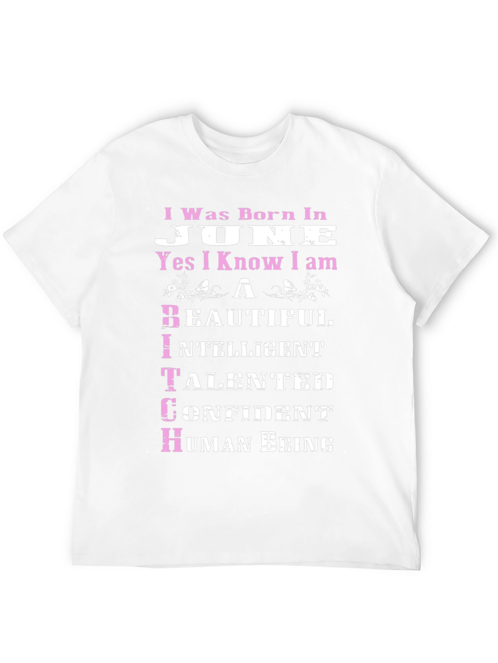 Born in June T-Shirt - Beautiful Intelligent Talented