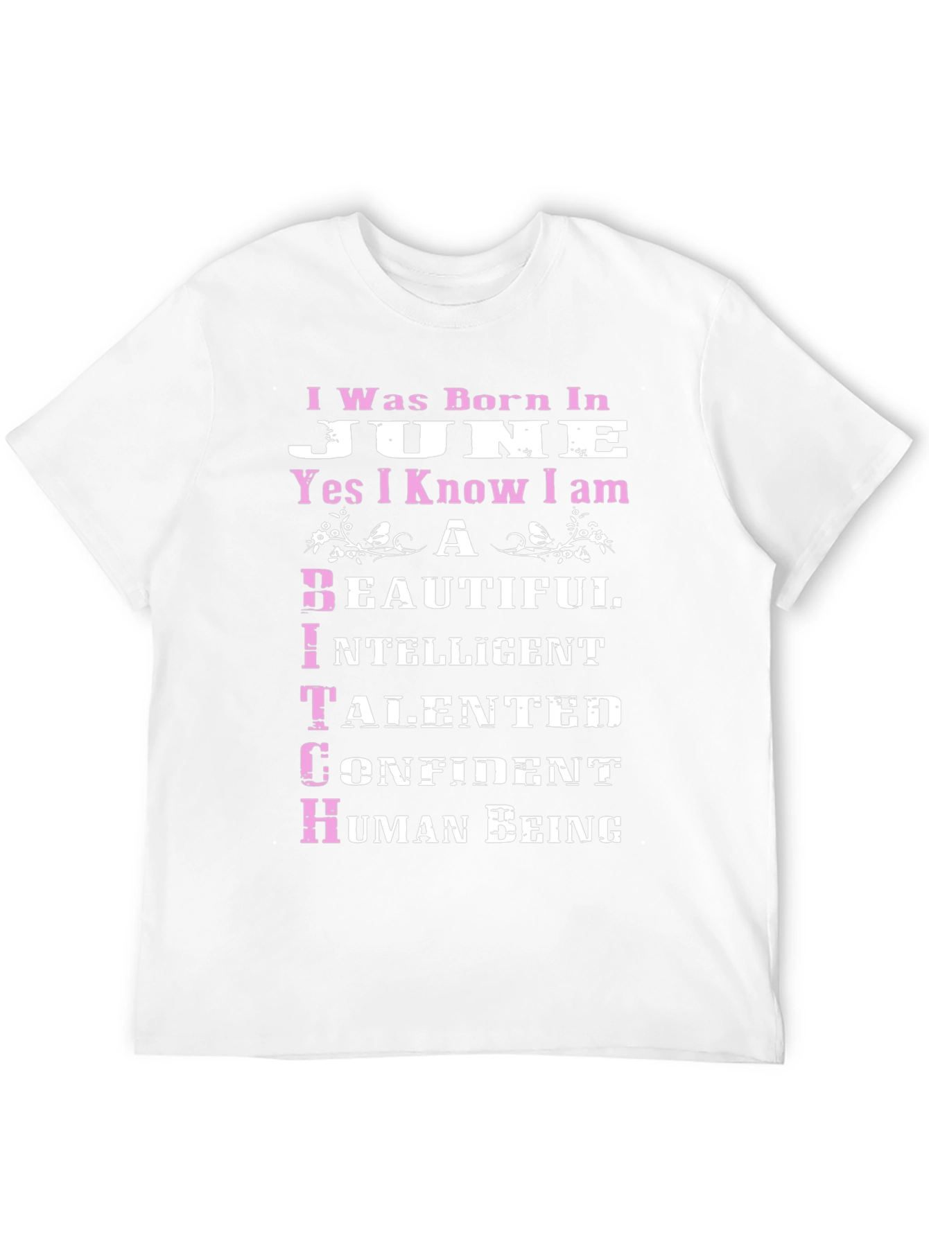 Born in June T-Shirt - Beautiful Intelligent Talented