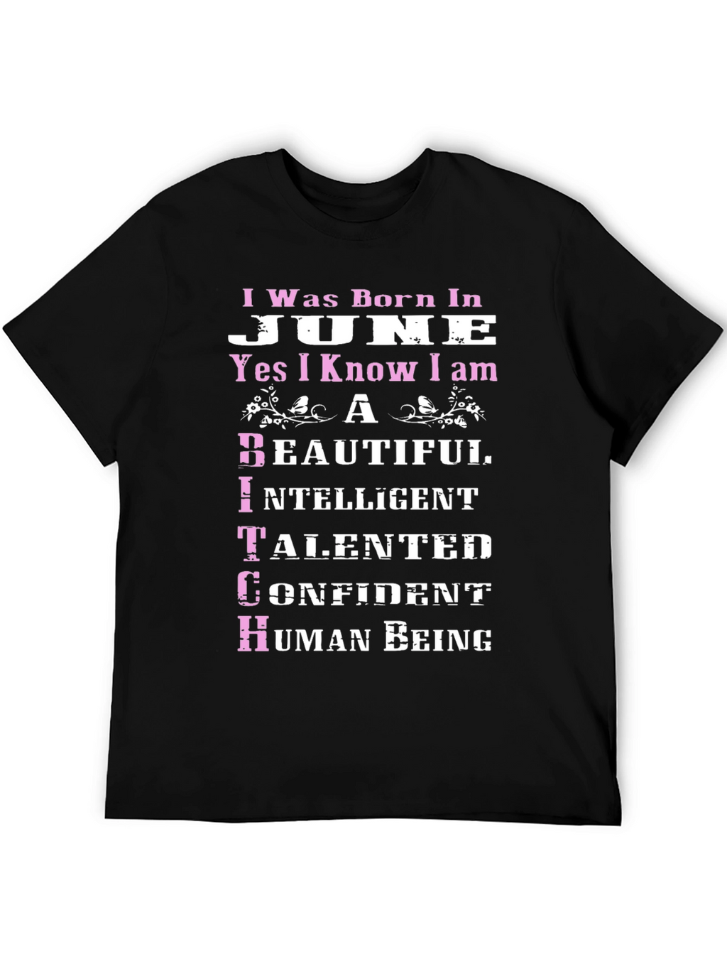 Born in June T-Shirt - Beautiful Intelligent Talented