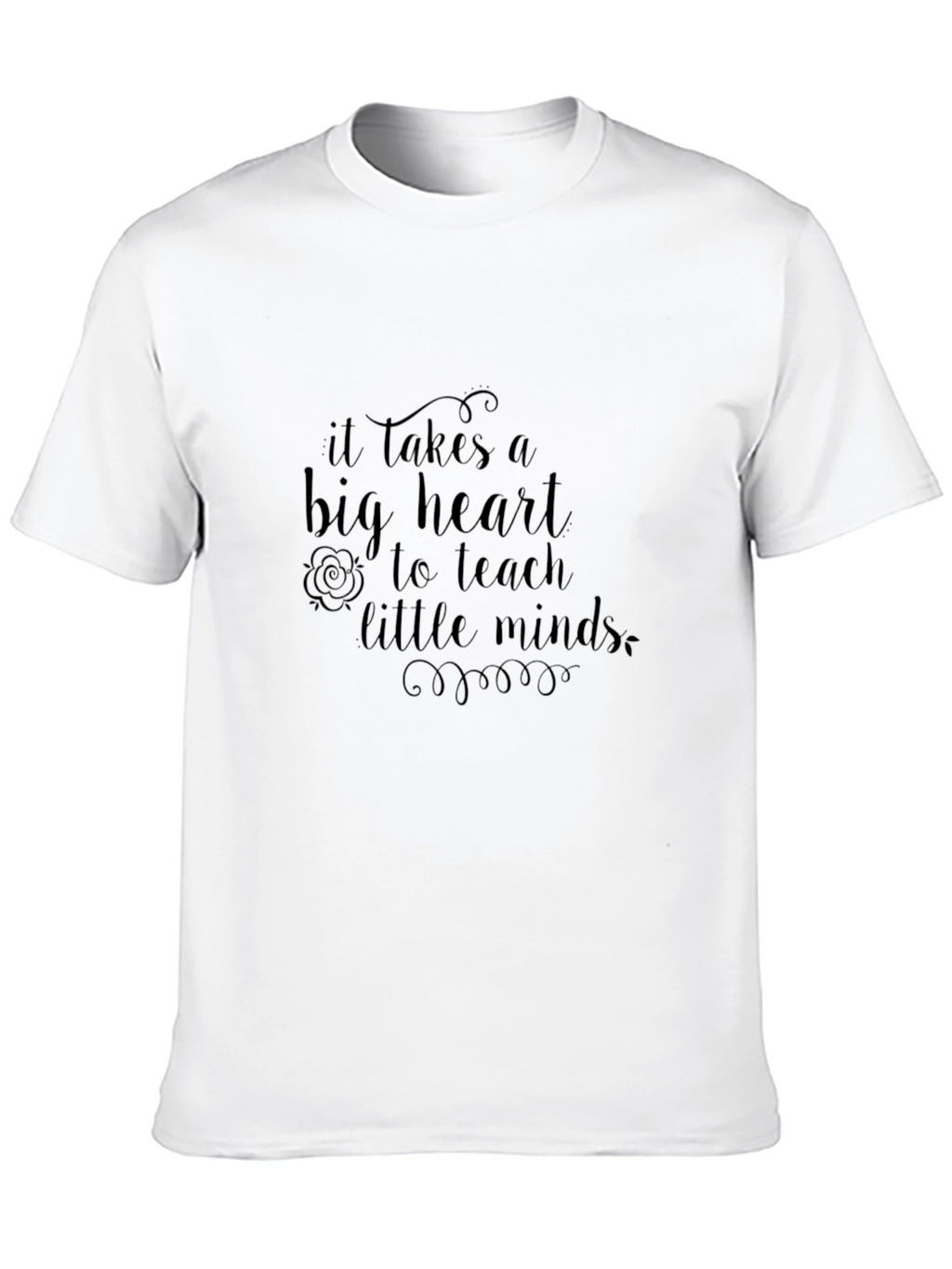 Teacher Appreciation T-Shirt: Big Heart Little Minds