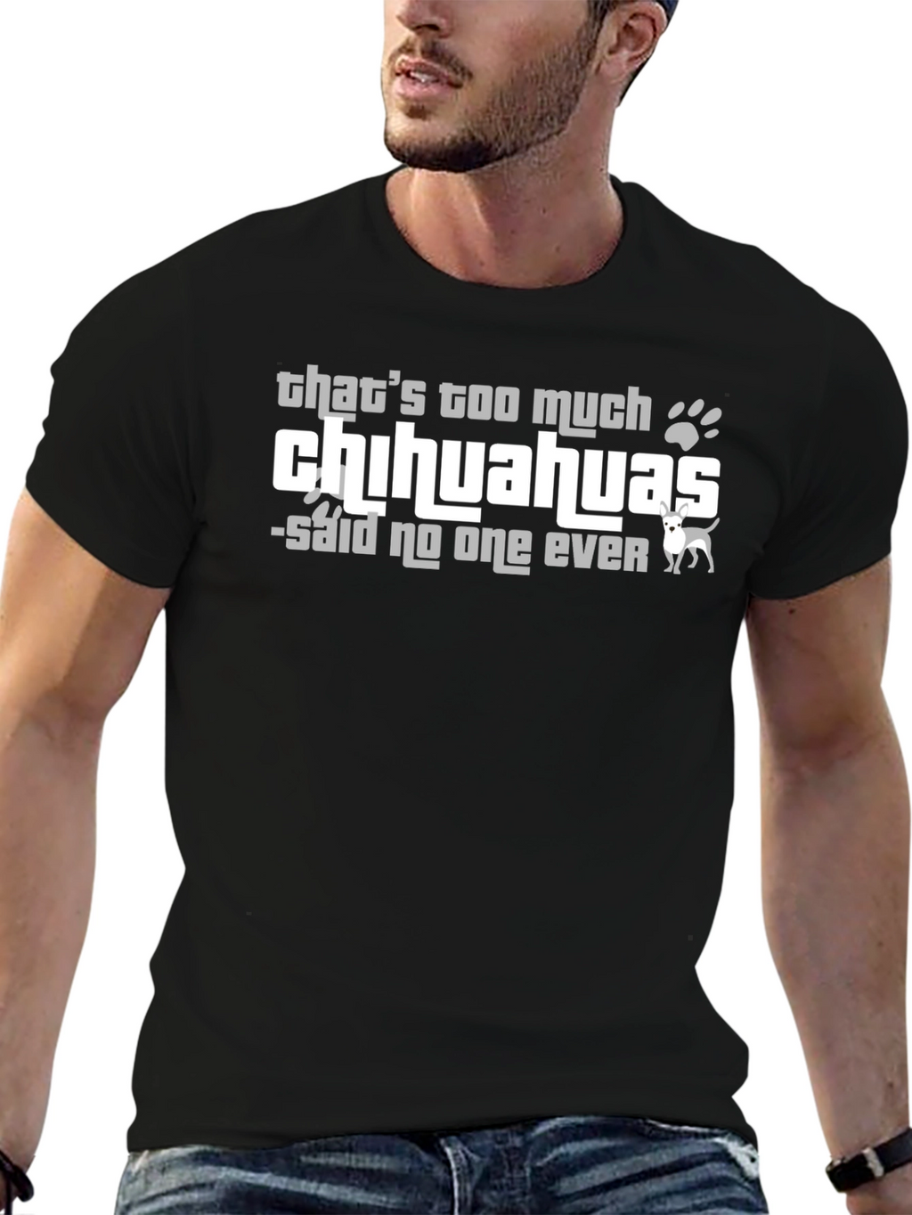 Chihuahua Lover T-Shirt - Never Too Many!