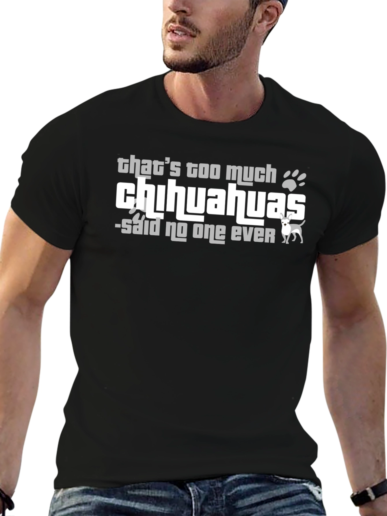 Chihuahua Lover T-Shirt - Never Too Many!