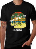 Find Me at The Beach T-Shirt