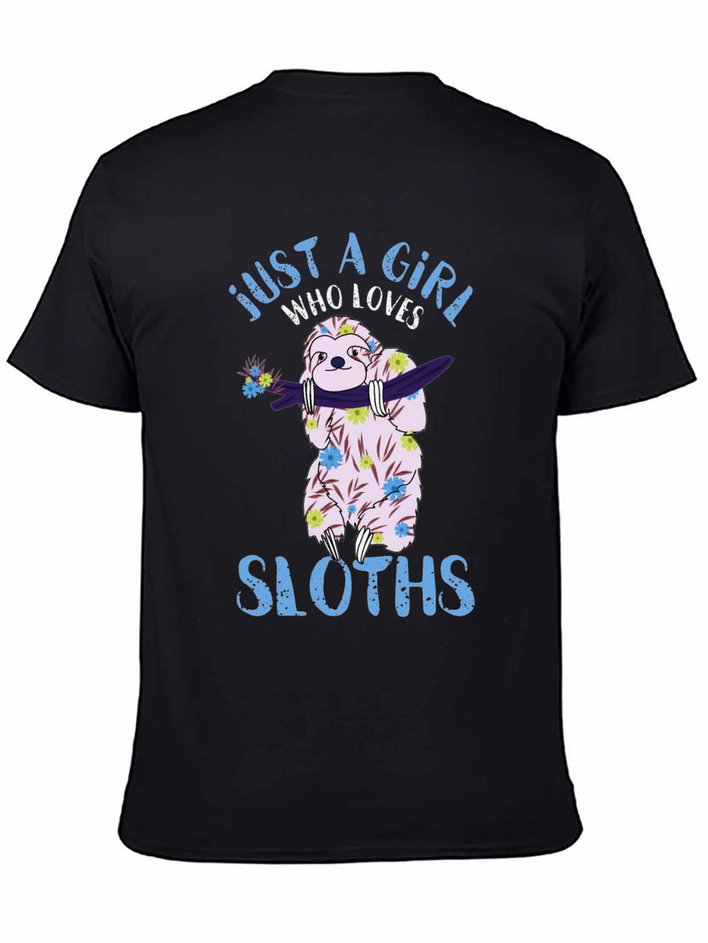 Just A Girl Who Loves Sloths T-Shirt