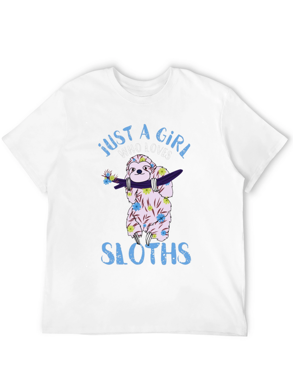 Just A Girl Who Loves Sloths T-Shirt