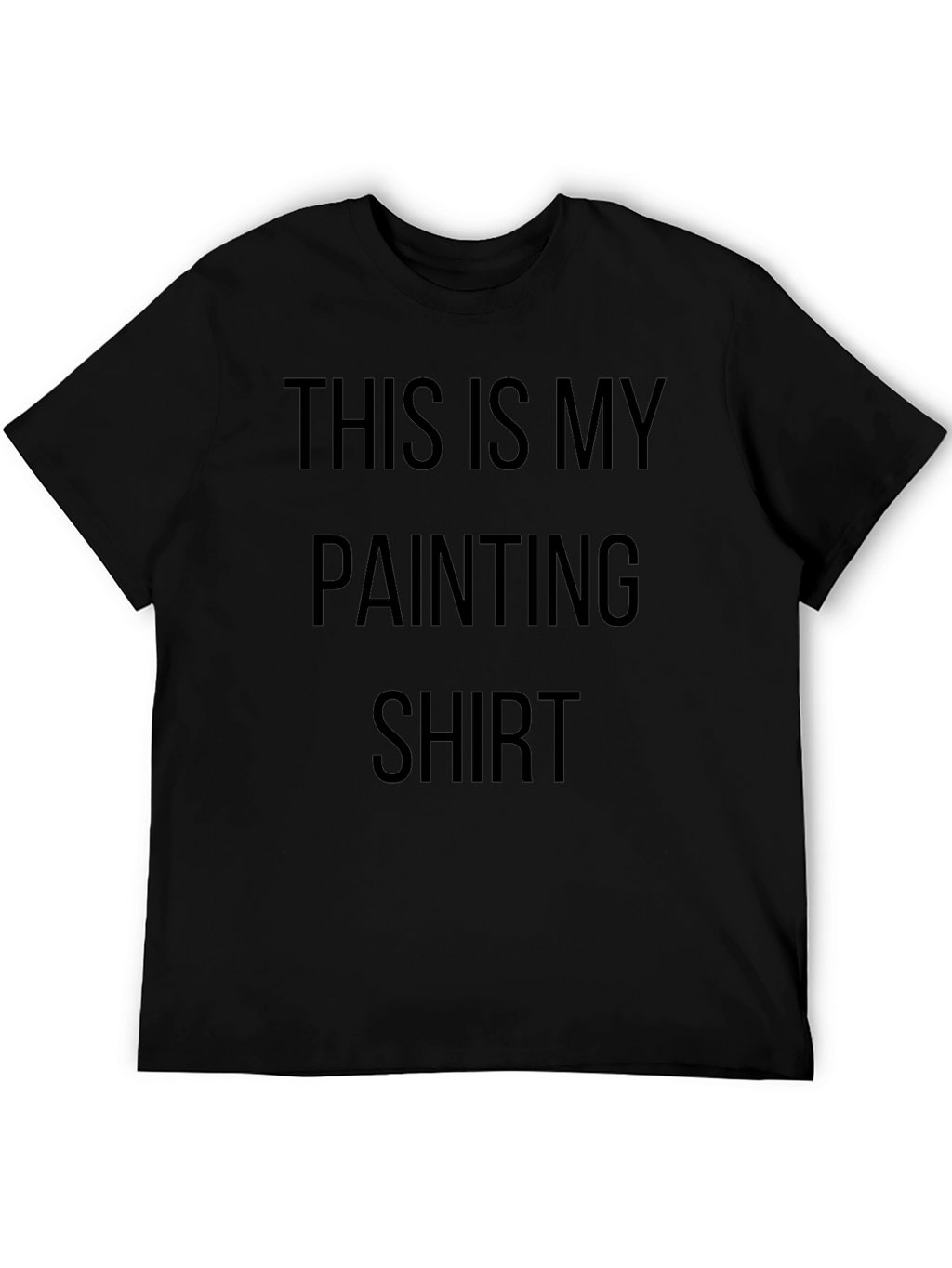 Painters T-Shirt: This Is My Painting Shirt