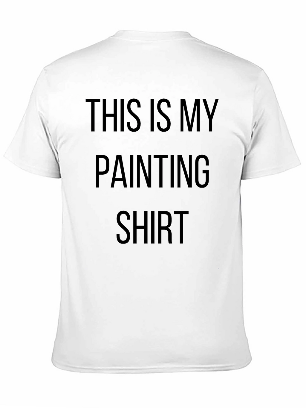 Painters T-Shirt: This Is My Painting Shirt