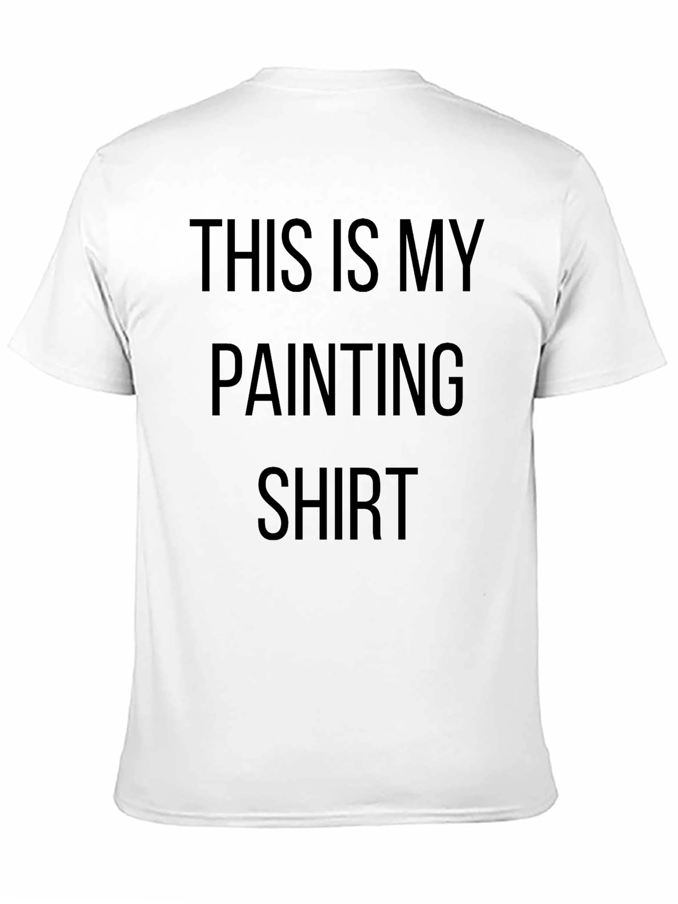 Painters T-Shirt: This Is My Painting Shirt