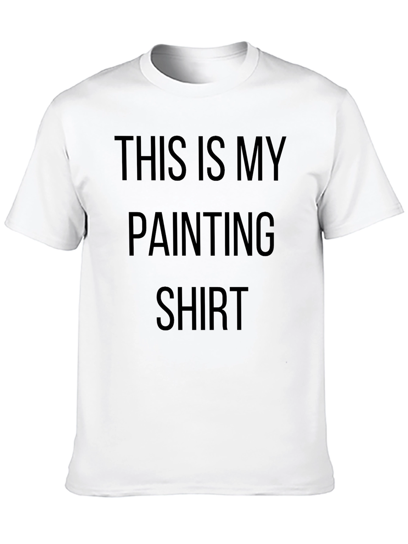 Painters T-Shirt: This Is My Painting Shirt