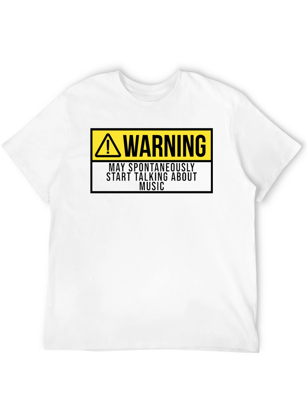 Warning: May Spontaneously Talk About Music T-Shirt