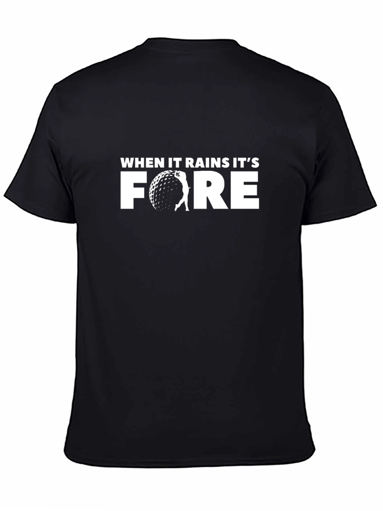Funny Golf T-Shirt - When It Rains Its Fore!