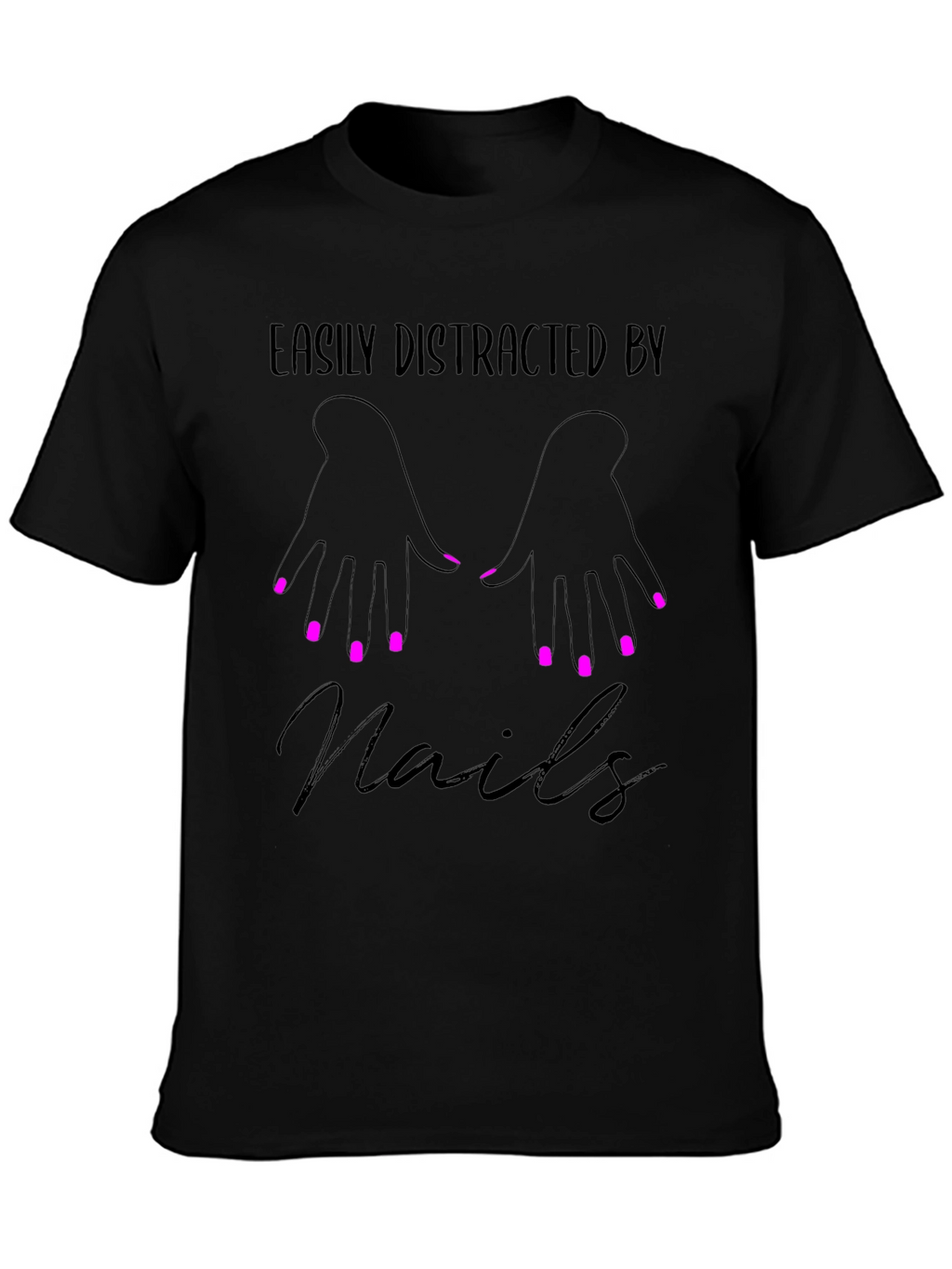 Easily Distracted By Nails T-Shirt - Manicure Lover Tee