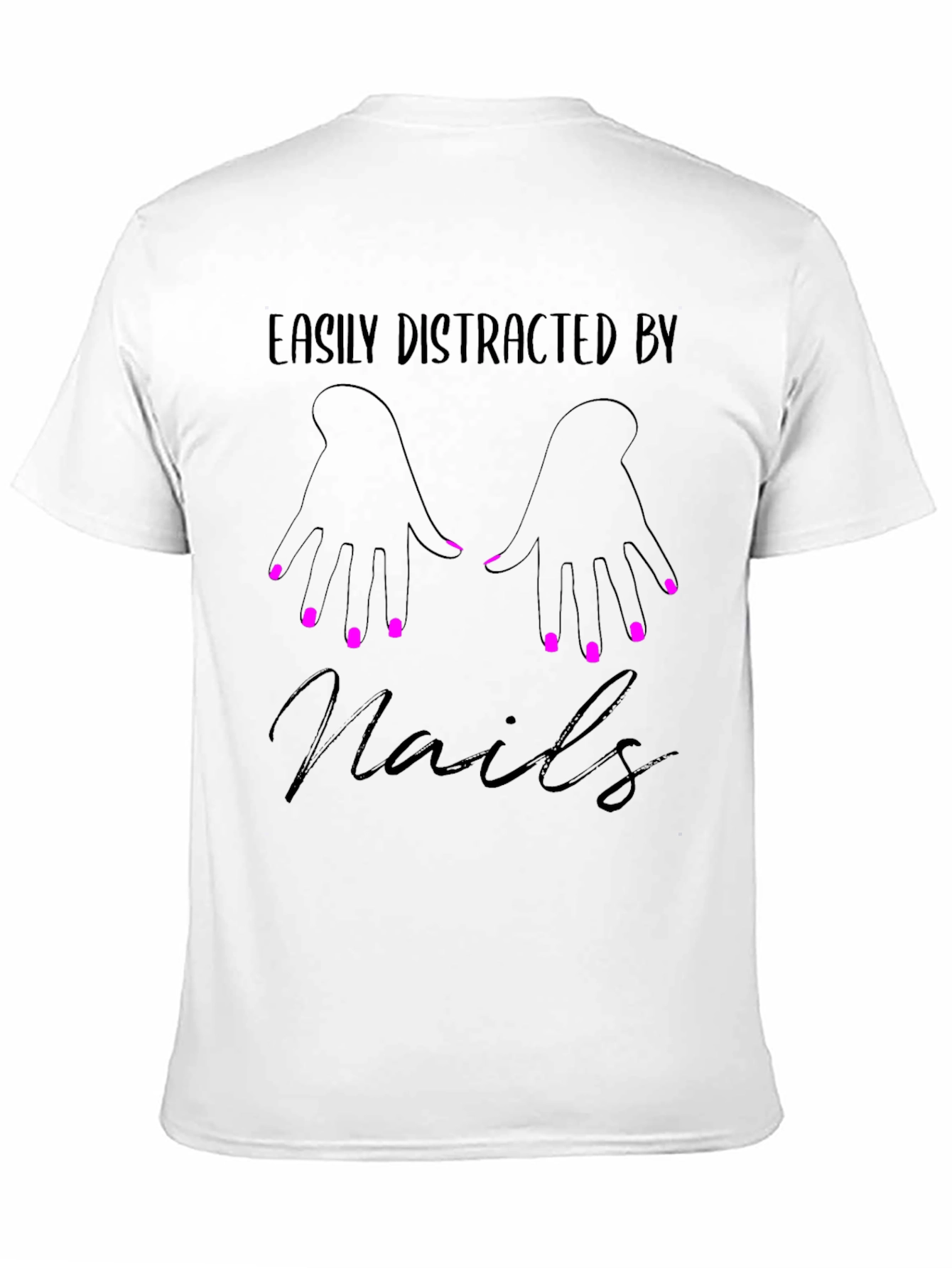 Easily Distracted By Nails T-Shirt - Manicure Lover Tee