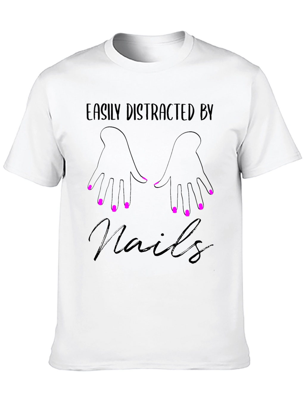 Easily Distracted By Nails T-Shirt - Manicure Lover Tee