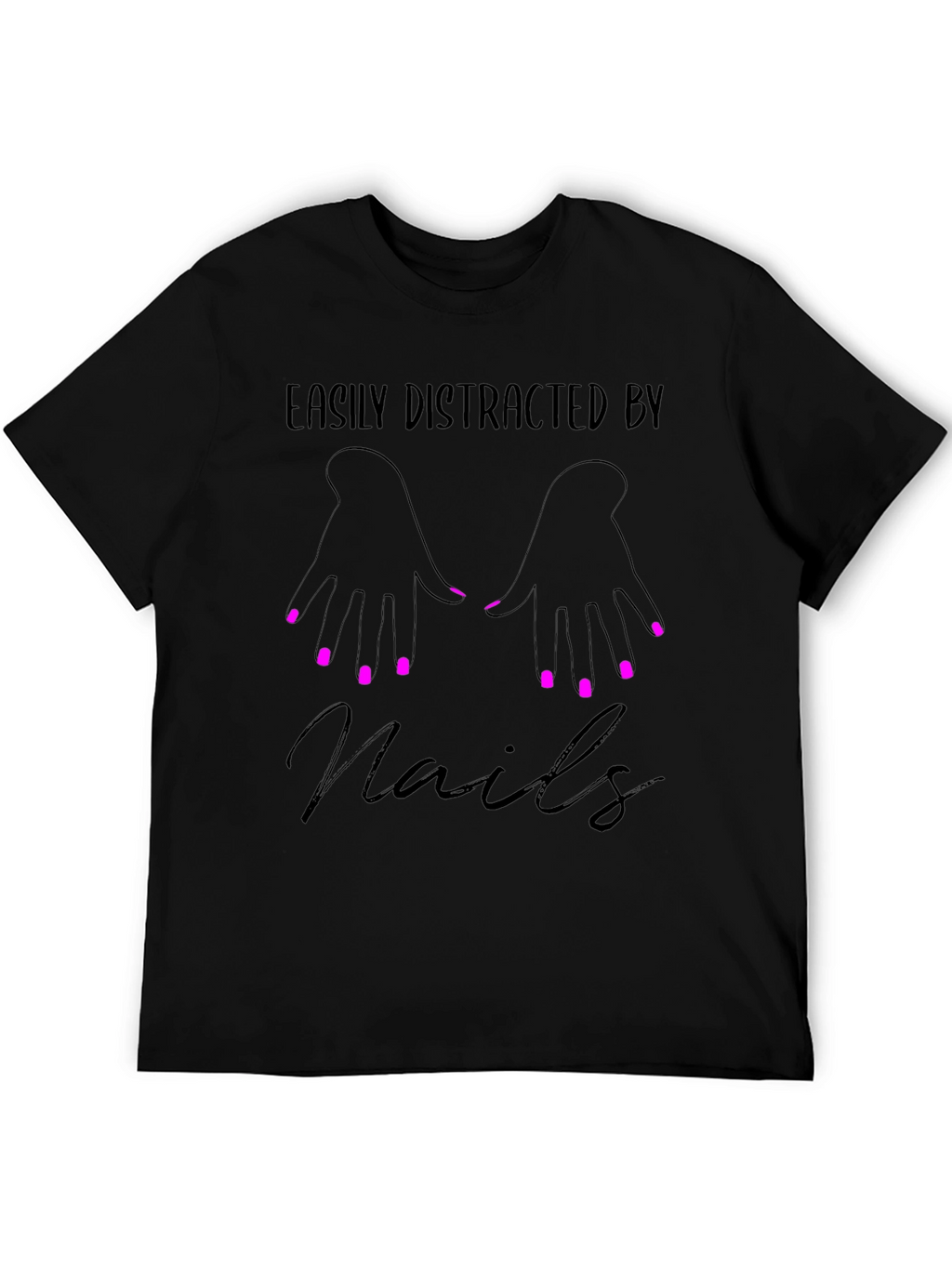 Easily Distracted By Nails T-Shirt - Manicure Lover Tee