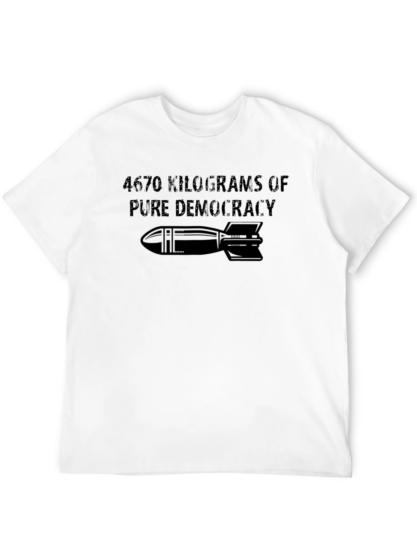 4670 Kilograms Pure Democracy Graphic Tee