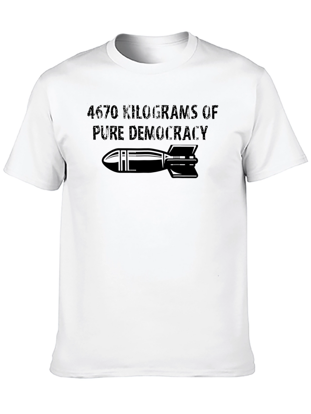 4670 Kilograms Pure Democracy Graphic Tee